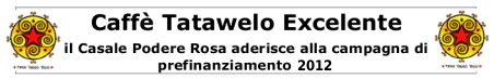 Campagna di prefinanziamento Caff&egrave; Tatawelo Excelente 2011