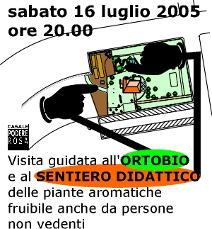 sabato 16 luglio 2005  Visita guidata all'ORTOBIO e al SENTIERO DIDATTICO