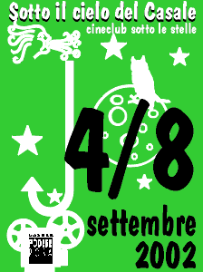 Serate di finEstate - Sotto il cielo del Casale, cineclub sotto le stelle - da mercoled� 4 a domenica 8 settembre 2002