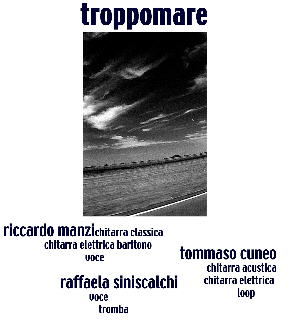 venerdì 8, ore 22.00 concerto dal vivo: TROPPO MARE