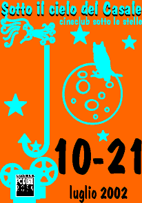 Sotto il cielo del Casale, cineclub sotto le stelle - da mercoled� 10 a domenica 21 luglio 2002