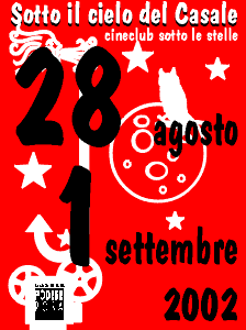 Serate di finEstate - Sotto il cielo del Casale, cineclub sotto le stelle - da mercoled� 28 agosto a domenica 1 settembre 2002