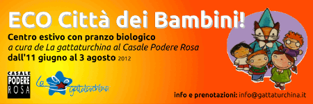 promoweb dell'ECO Citt&agrave; dei Bambini! Centro estivo con pranzo biologico a cura de La gattaturchina al Casale Podere Rosa dall'11 giugno al 3 agosto 2012