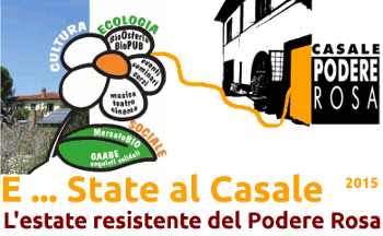 E ... State al Casale 2015 - L'estate resistente del Podere Rosa - dal 12 giugno all'8 agosto promoflyer